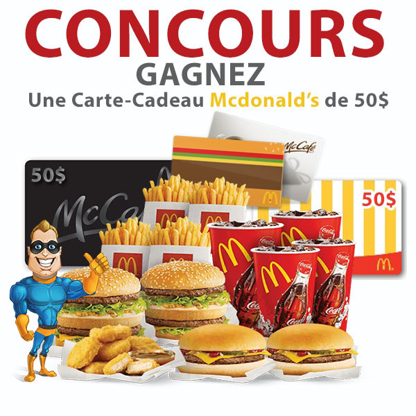 CONCOURS EXCLUSIF - Concours CONCOURS GAGNEZ Une Carte-Cadeau Mcdonalds de 50$