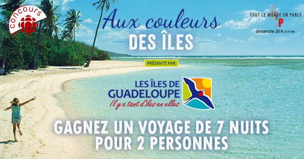 Concours Gagnez un voyage incomparable dans les Îles de Guadeloupe d’une valeur de 7 500$! Concours Gagnez un voyage incomparable dans les Îles de Guadeloupe d’une valeur de 7 500$!