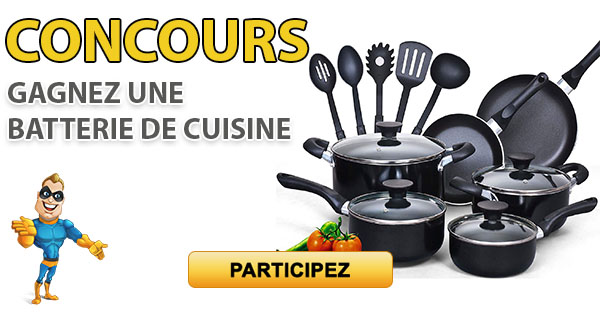 CONCOURS EXCLUSIF - Concours Gagnez une Batterie de Cuisine