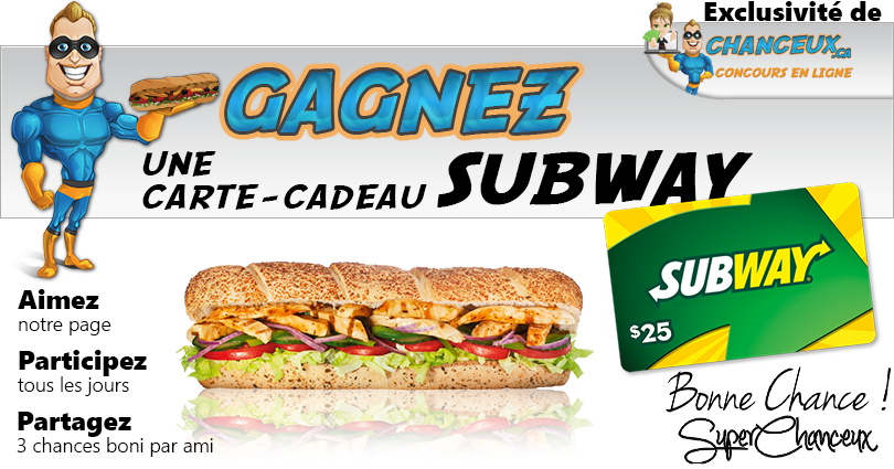 CONCOURS EXCLUSIF - Concours Gagnez une Carte-Cadeau Subway de 25$