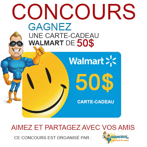 CONCOURS EXCLUSIF - Concours Gagnez une Carte-Cadeau Walmart de 50$