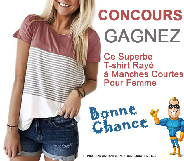 CONCOURS EXCLUSIF - Concours Gagnez Ce Superbe T-Shirt Rayé pour Femme