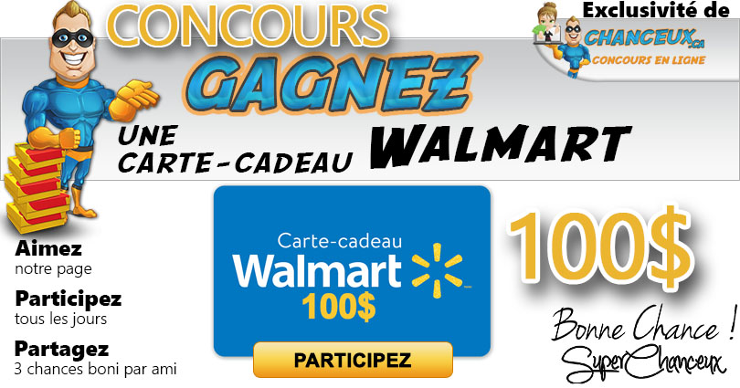 CONCOURS EXCLUSIF - Concours GAGNEZ une Carte-Cadeau Walmart de 100$