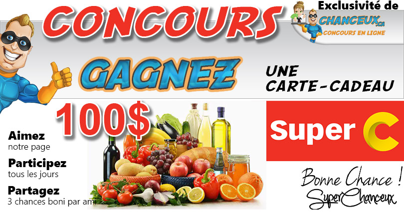 CONCOURS EXCLUSIF - Concours GAGNEZ une Carte-Cadeau Super C de 100$