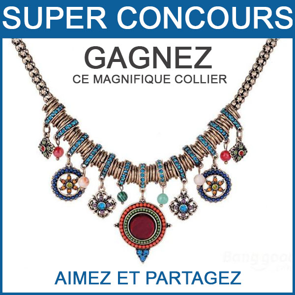 CONCOURS EXCLUSIF - Concours Magnifique Collier