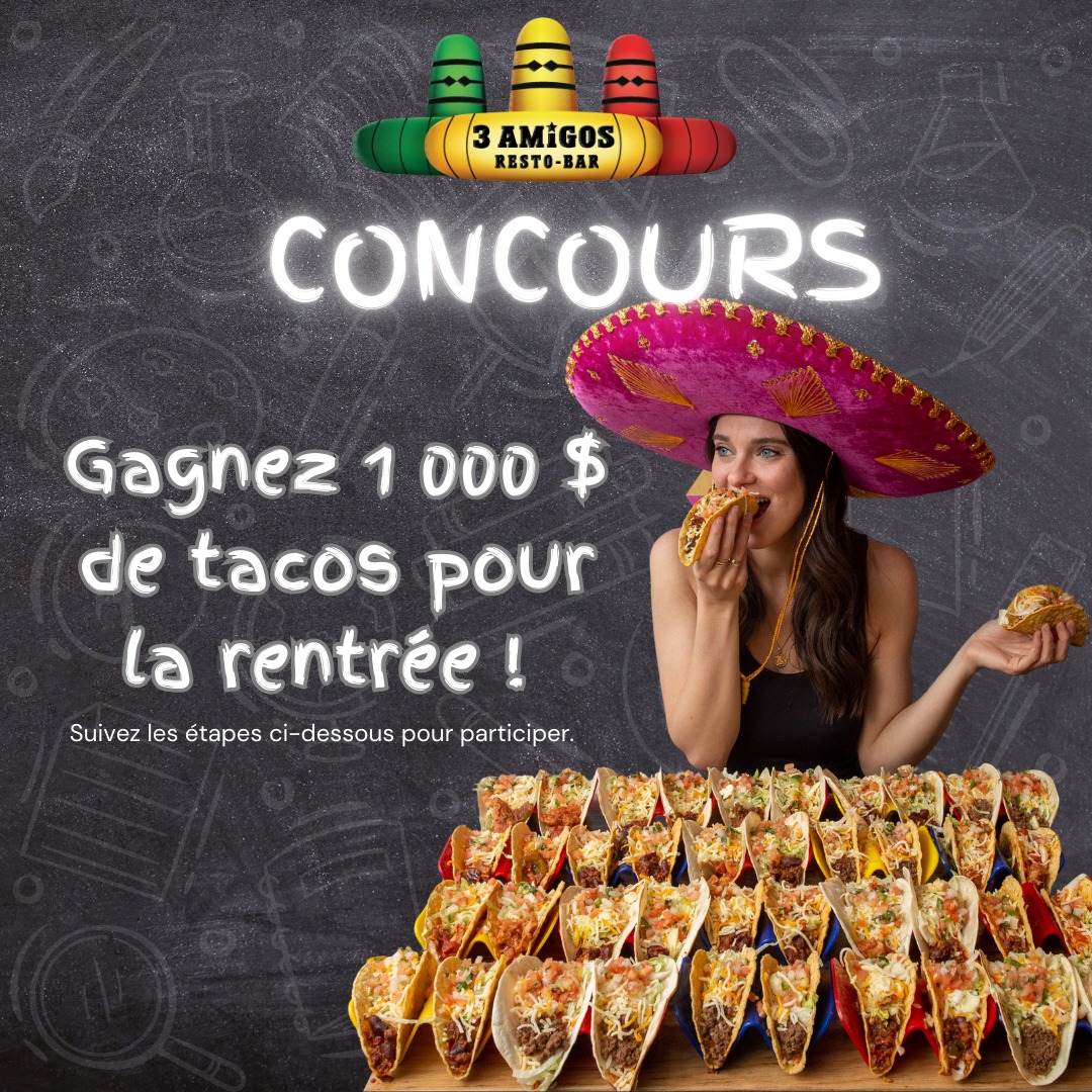 Concours 3 Amigos - Gagnez 1000$ de Tacos pour la Rentrée!