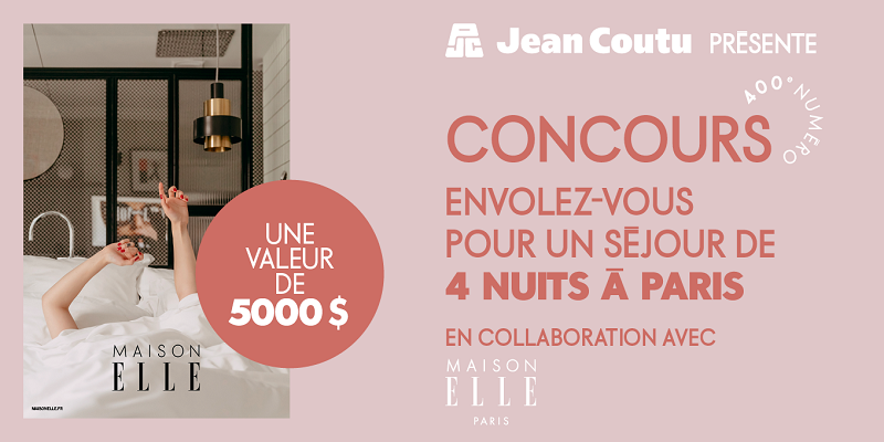 Concours Envolez-vous vers PARIS grâce à Jean Coutu et Maison ELLE !