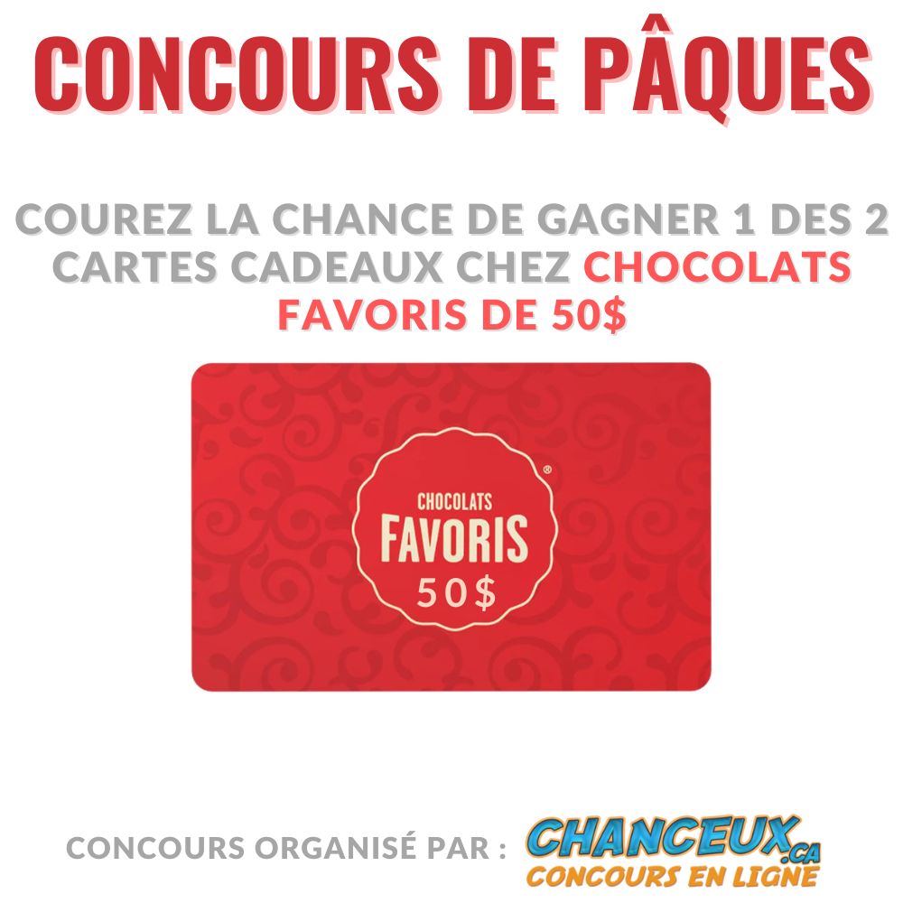 CONCOURS EXCLUSIF - Concours Gagnez 1 des 2 Cartes cadeaux Chocolats Favoris de 50$