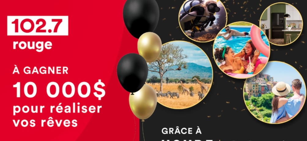 Concours Gagnez 10 000$ pour réaliser vos rêves!
