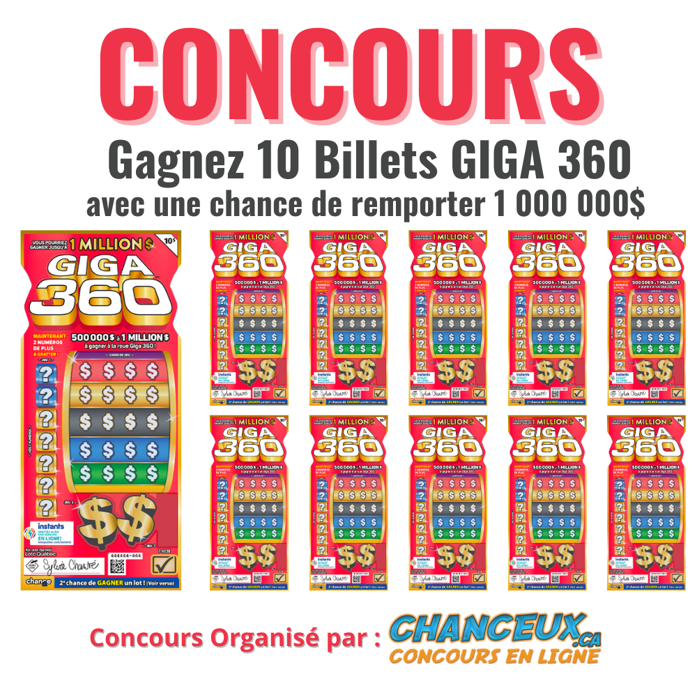 CONCOURS EXCLUSIF - Concours Gagnez 10 Billets Giga 360 avec une chance de remporter 1 000 000$