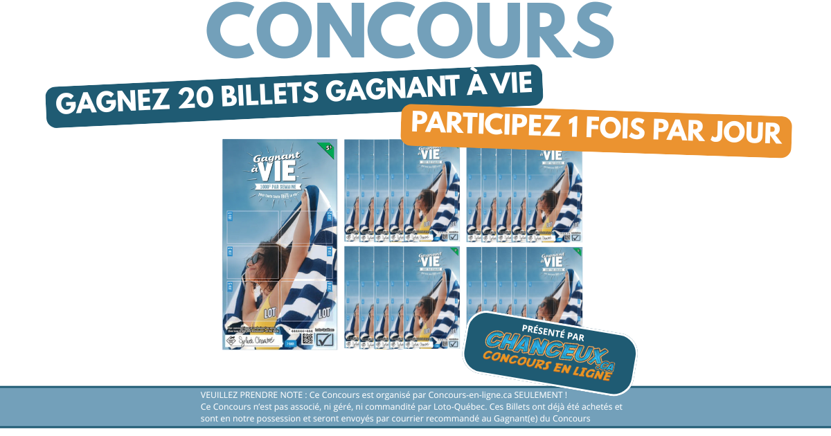 CONCOURS EXCLUSIF - Concours Gagnez 20 Billets Gagnant à VIE