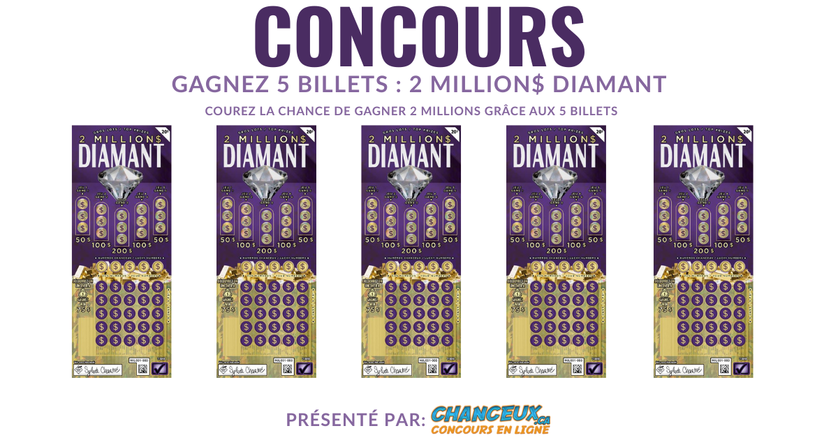 CONCOURS EXCLUSIF - Concours Gagnez 5 Billets : 2 Million$ Diamant CONCOURS EXCLUSIF - Concours Gagnez 5 Billets : 2 Million$ Diamant
