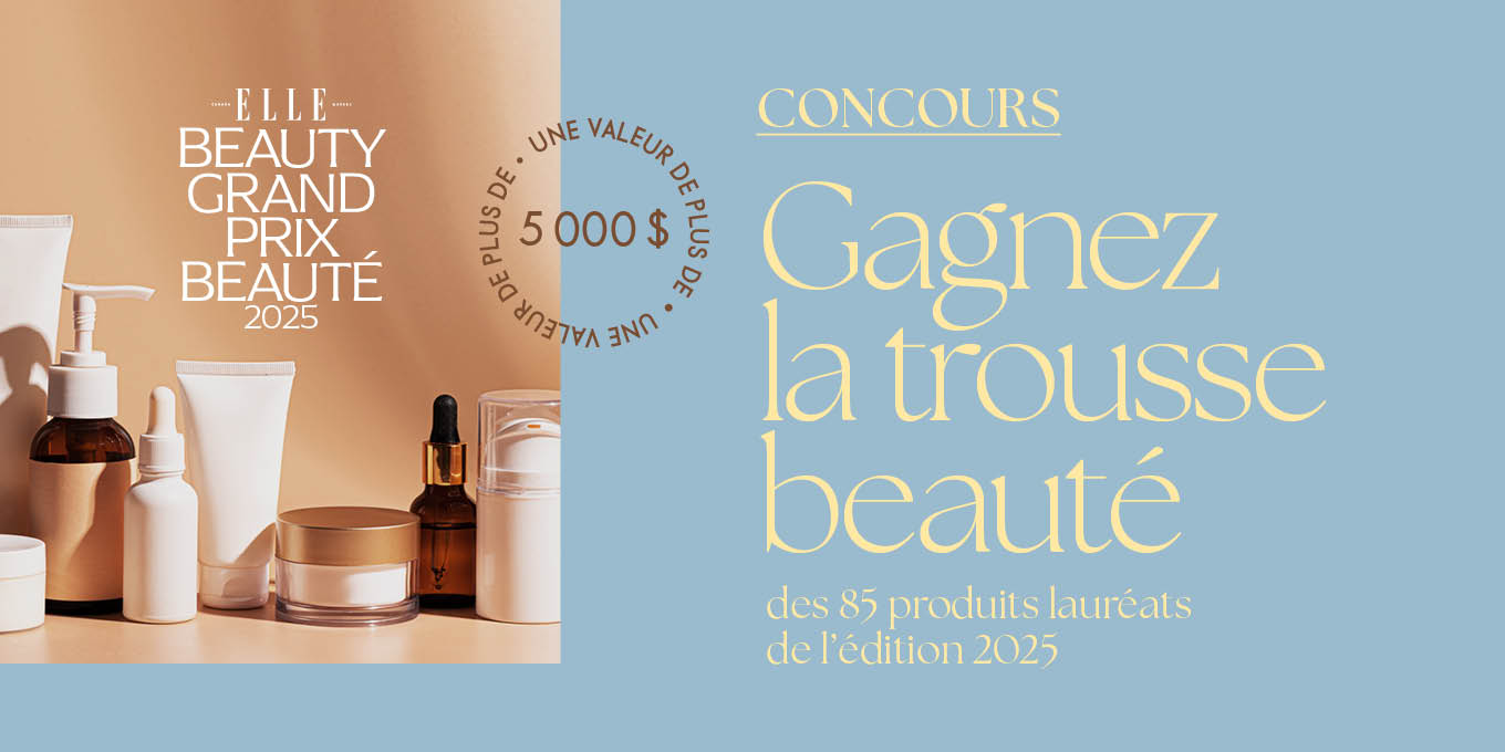 Concours Gagnez avec ELLE Québec : 10 trousses beauté d’une valeur de 5 000 $ chacune à l’occasion du Grand Prix de la Beauté 2025