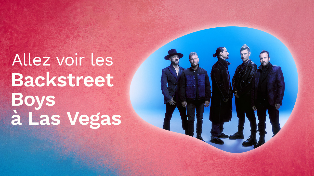 Concours Gagnez la chance d'aller voir les Backstreet Boys à Las Vegas!