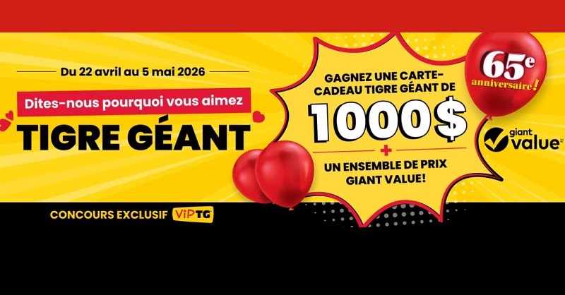 Concours Gagnez l'une des quatre cartes-cadeaux Tigre Géant de 1000$!