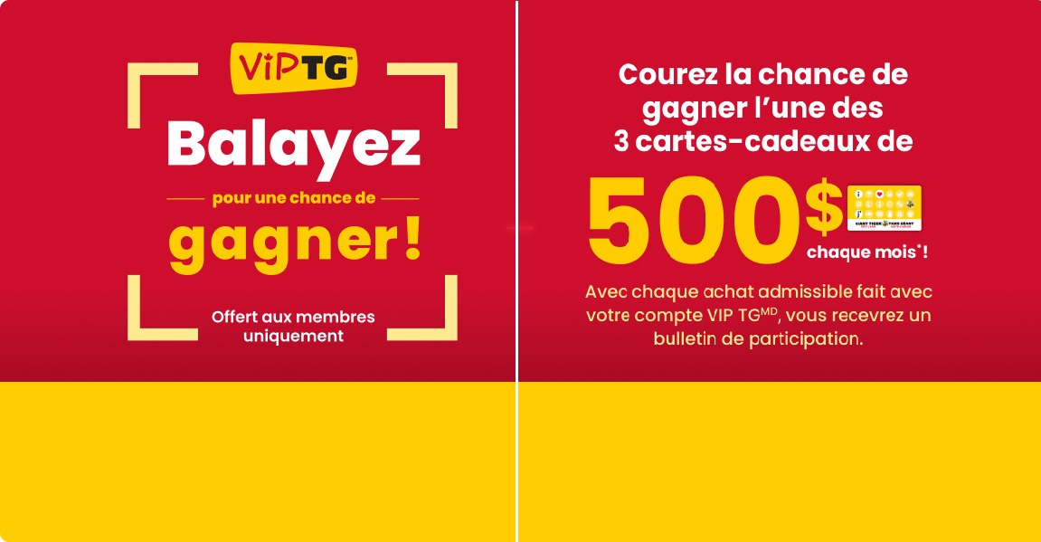 Concours Gagnez l'une des trois cartes-cadeaux Tigre Géant de 500$ chaque mois!