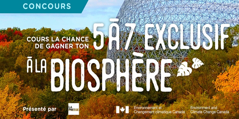Concours Gagnez un 5 à 7 exclusif à la Biosphère, d’une valeur totale de 4 714 $ !
