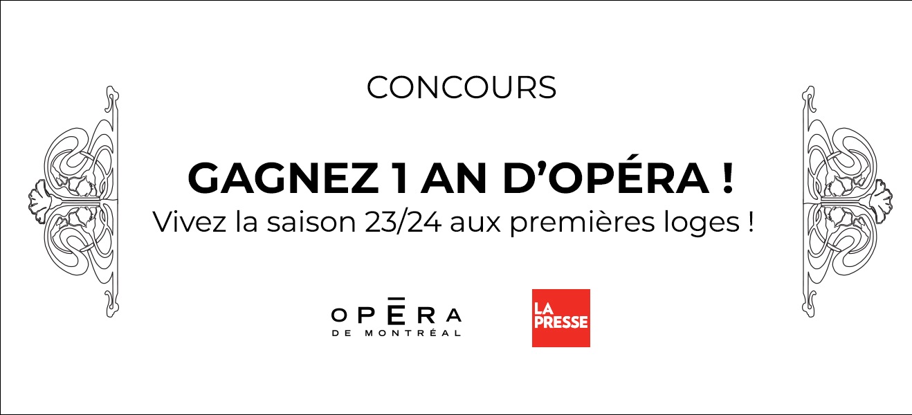 Concours Gagnez un abonnement classique pour 2 personnes à l'Opéra de Montréal pour la saison 2023-2024!