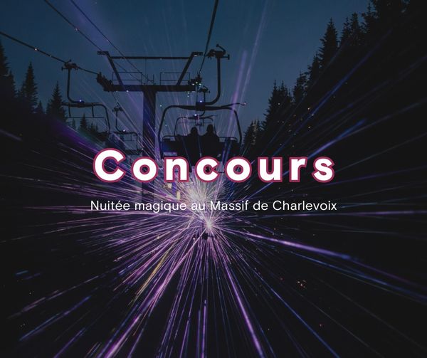 Concours Gagnez un forfait de rêve au Massif de Charlevoix!