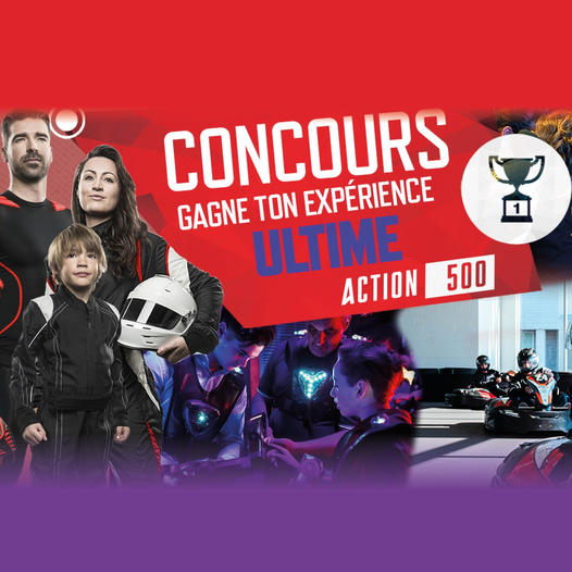 Concours Gagnez un forfait incroyable pour 4 personnes CHEZ ACTION 500 DORVAL!