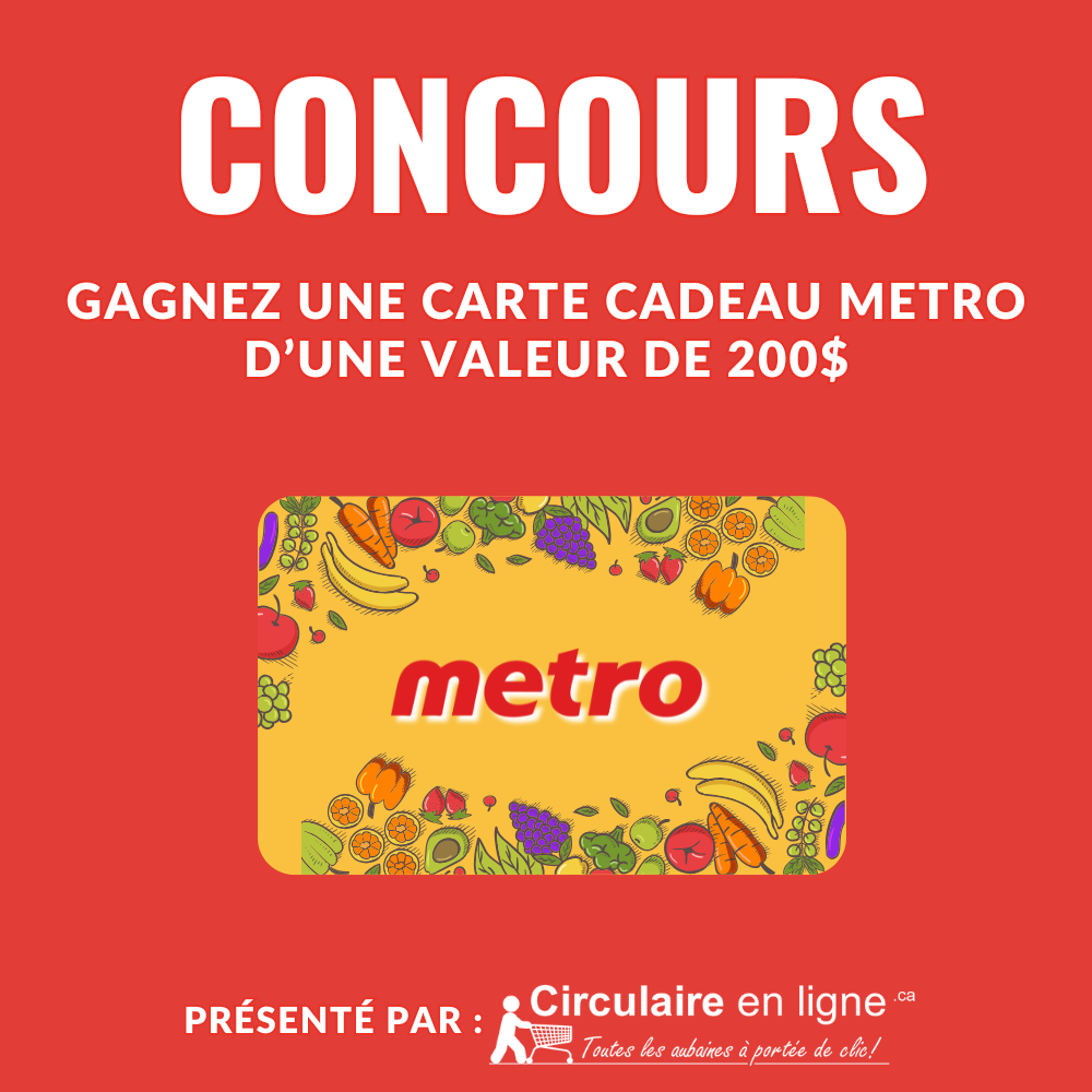 Concours Gagnez une carte cadeau METRO d'une valeur de 200$