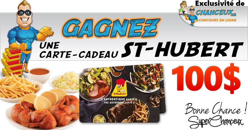 CONCOURS EXCLUSIF - Concours Gagnez une Carte-Cadeau St-Hubert de 100$