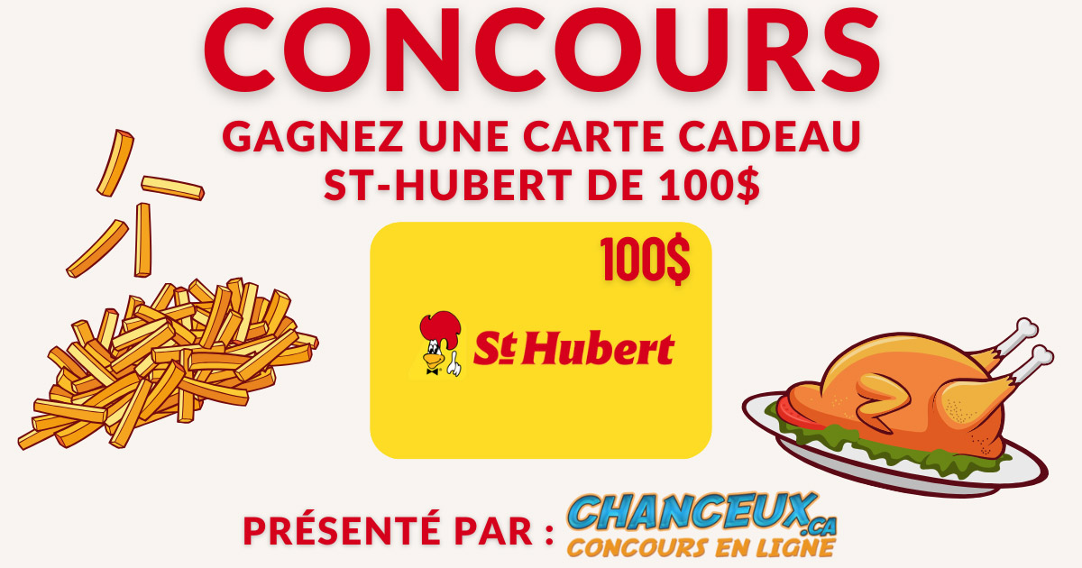 CONCOURS EXCLUSIF - Concours Gagnez une Carte-cadeau St-hubert de 100$