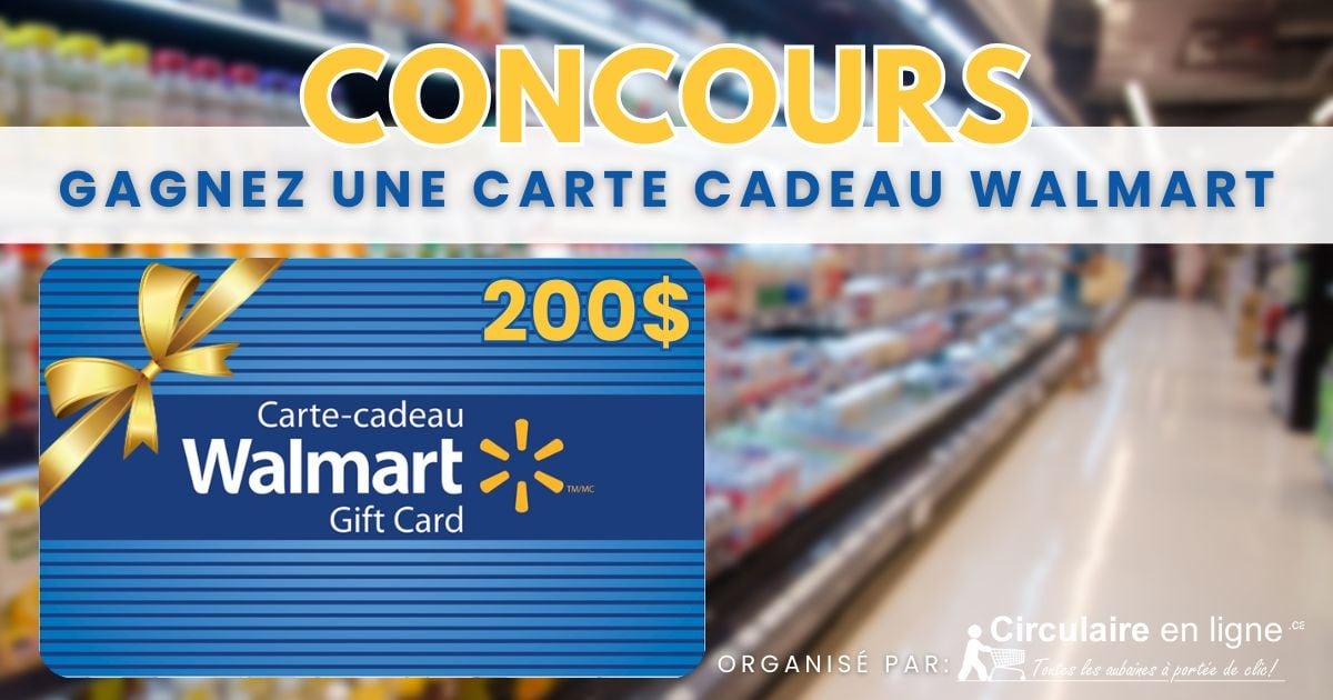 Concours Gagnez une Carte Cadeau Walmart de 200$