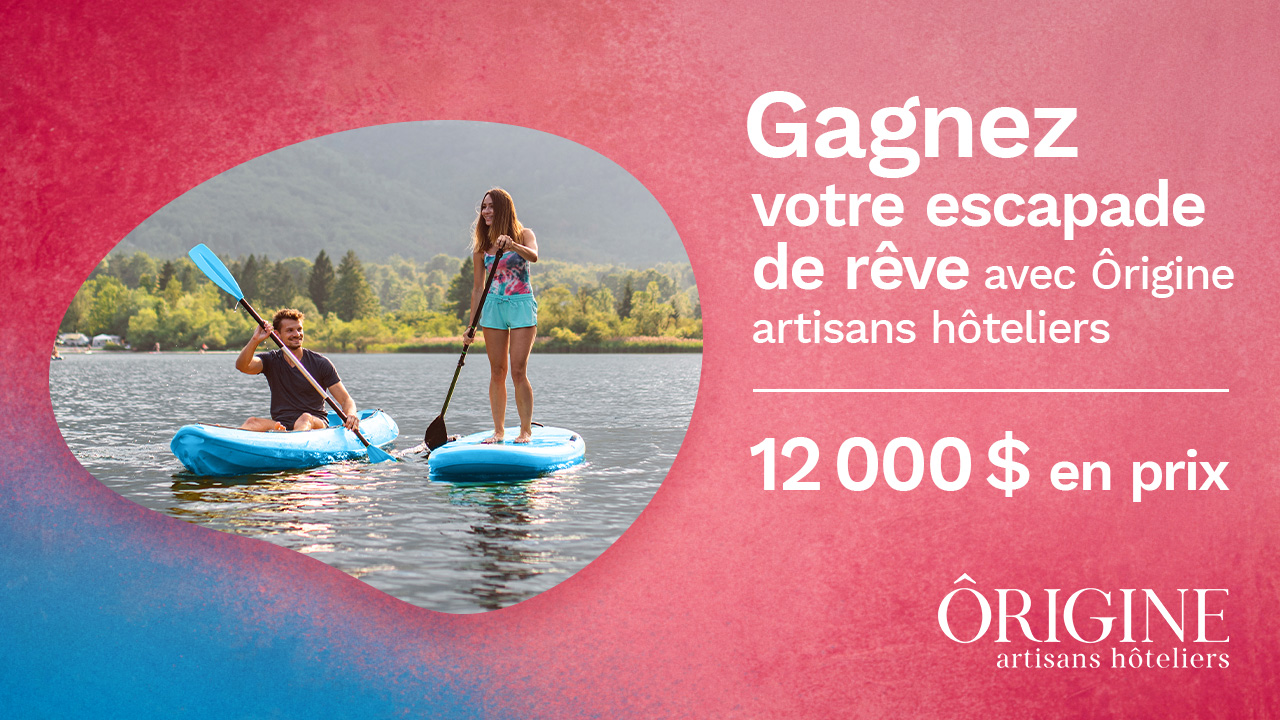 Concours Gagnez une escapade de rêve d'une valeur de 1000$!
