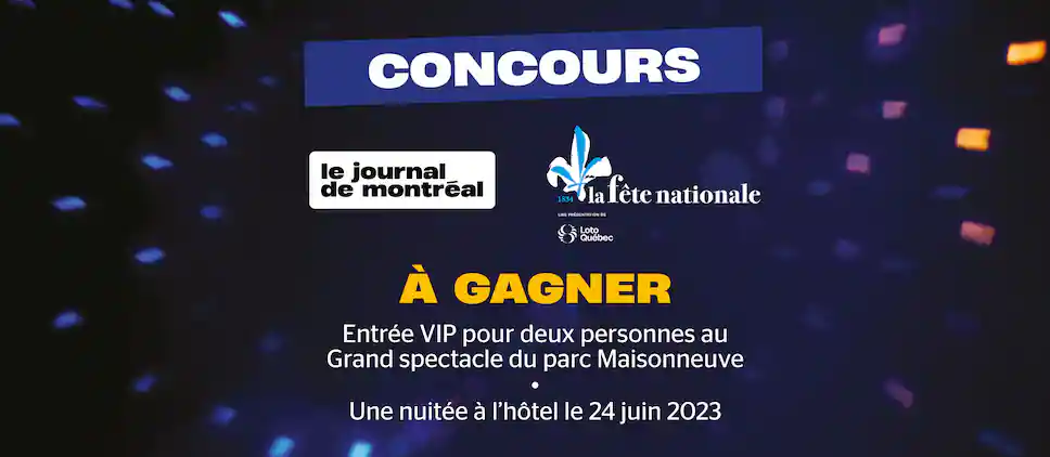 Concours LA FÊTE NATIONALE DU QUÉBEC À MONTRÉAL EN FORMULE VIP!