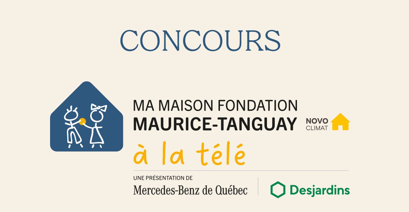 Concours Ma Maison Fondation Maurice-Tanguay - Chaque mois, un prix d’une valeur minimum de 2 500 $