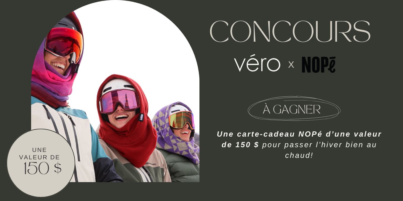 Concours Magazine Véro - gagnez une carte-cadeau de 150 $ chez NOPé !