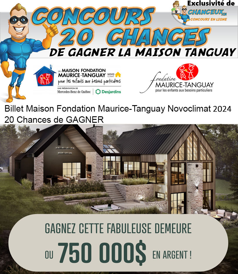 CONCOURS EXCLUSIF - Concours Maison Fondation Maurice-Tanguay Novoclimat 2024 - 20 Chances de Gagner