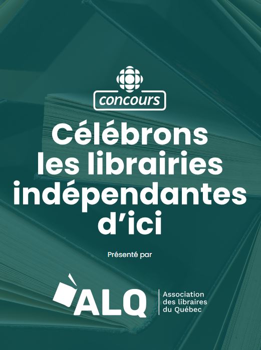 Concours Radio-Canada - Célébrons les librairies indépendantes d'ici !