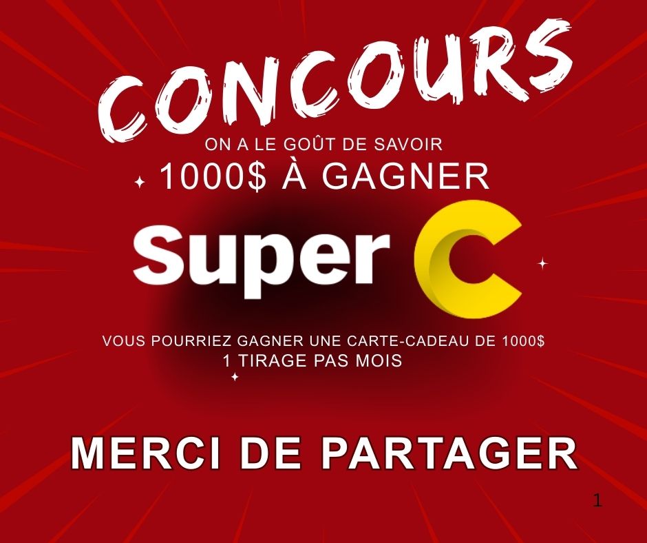 Concours Super C - Une Carte-Cadeau de 1000$ à GAGNER