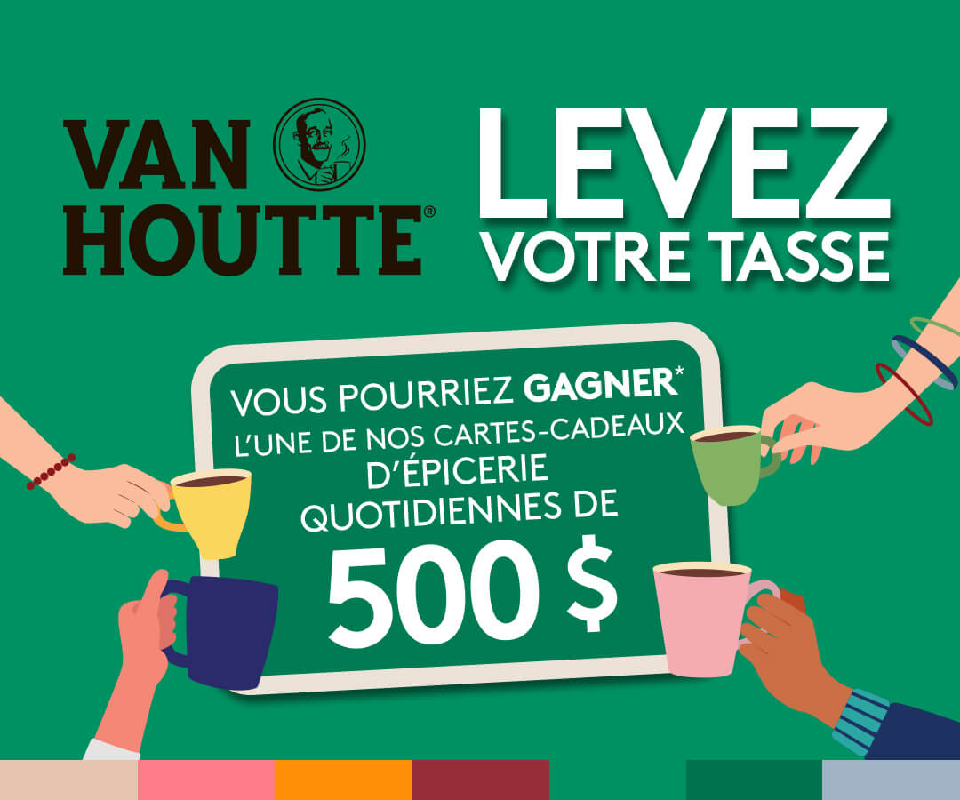 Concours Van Houtte Levez Votre Tasse - 500$ d'épicerie à Gagner CHAQUE JOUR!