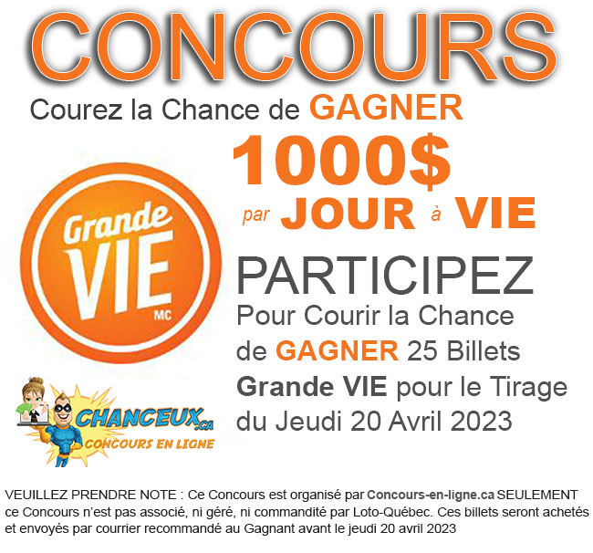 CONCOURS EXCLUSIF - Concours Grande Vie ! Vous Pourriez Gagner 1000$ par Jour à VIE