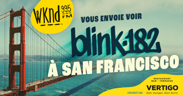 Concours WKND vous envoie à San Francisco, pour voir nulle autre que Blink-182 au Chase Center!